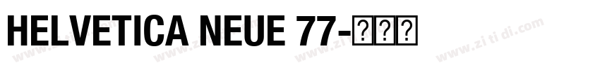 HELVETICA NEUE 77字体转换